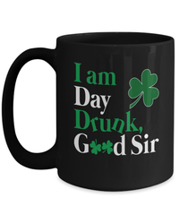 Load image into Gallery viewer, I Am Day Drunk St. Patrick’s Day Black Ceramic Coffee Tea Mug Lucky Leprechaun Emerald Green Irish Rainbow Shamrock Clover Potinn Drinkware - CrazyFamilyLove