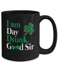 Load image into Gallery viewer, I Am Day Drunk St. Patrick’s Day Black Ceramic Coffee Tea Mug Lucky Leprechaun Emerald Green Irish Rainbow Shamrock Clover Potinn Drinkware - CrazyFamilyLove