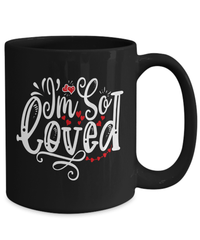 Load image into Gallery viewer, I Am So Loved Valentine Day Black Coffee Tea Mug Gift For Him Her Drinkware Cups - CrazyFamilyLove