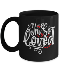 Load image into Gallery viewer, I Am So Loved Valentine Day Black Coffee Tea Mug Gift For Him Her Drinkware Cups - CrazyFamilyLove