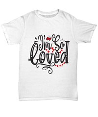 Load image into Gallery viewer, I Am So Loved Valentine Day Gift for Him Her Short Sleeve Graphic Cotton Shirt - CrazyFamilyLove