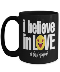 Load image into Gallery viewer, I Believe Love First Episode Valentine Day Coffee Mug Gift For Him Her Drinkware - CrazyFamilyLove