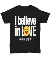 Load image into Gallery viewer, I Believe Love First Episode Valentine Day Gift for Him Her Graphic Cotton Shirt - CrazyFamilyLove