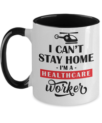 Load image into Gallery viewer, I Cant Stay Home Healthcare Worker LPN RN ARNP Nurse 2 Tone Coffee Mug Drinkware - CrazyFamilyLove