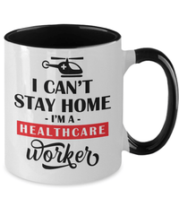 Load image into Gallery viewer, I Cant Stay Home Healthcare Worker LPN RN ARNP Nurse 2 Tone Coffee Mug Drinkware - CrazyFamilyLove