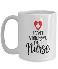 Load image into Gallery viewer, I Can't Stay Home I'm a LPN RN ARNP Nurse Practitioner1 Coffee Tea Mug Drinkware - CrazyFamilyLove