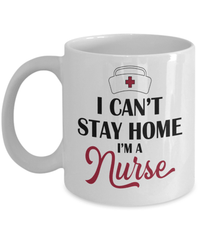 Load image into Gallery viewer, I Can't Stay Home I'm a LPN RN ARNP Nurse Practitioner2 Coffee Tea Mug Drinkware - CrazyFamilyLove