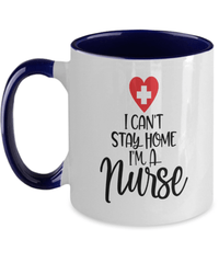 Load image into Gallery viewer, I Can't Stay Home I'm a LPN RN ARNP Nurse1 Two Tone Coffee Tea Mug Drinkware - CrazyFamilyLove