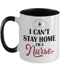 Load image into Gallery viewer, I Can't Stay Home I'm a LPN RN ARNP Nurse2 Two Tone Coffee Tea Mug Drinkware - CrazyFamilyLove