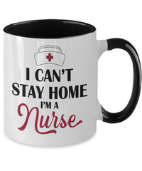 Load image into Gallery viewer, I Can't Stay Home I'm a LPN RN ARNP Nurse2 Two Tone Coffee Tea Mug Drinkware - CrazyFamilyLove