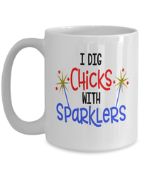 Load image into Gallery viewer, I Dig Chicks w/ Sparklers 4th of July Fourth Born in the USA Ceramic Coffee Mug 1776 America Independence Day Star Spangled Banner Drinkware - CrazyFamilyLove