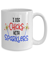 Load image into Gallery viewer, I Dig Chicks w/ Sparklers 4th of July Fourth Born in the USA Ceramic Coffee Mug 1776 America Independence Day Star Spangled Banner Drinkware - CrazyFamilyLove