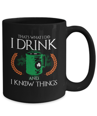 Load image into Gallery viewer, I Drink &amp; Know Things St. Patrick’s Day Black Ceramic Coffee Mug | Lucky Leprechaun Emerald Green Irish Rainbow Clover Potinn Drinkware - CrazyFamilyLove