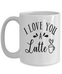 Load image into Gallery viewer, I Love You a Latte2 Valentine Day Coffee Tea Mug Gift For Him Her Drinkware Cups - CrazyFamilyLove