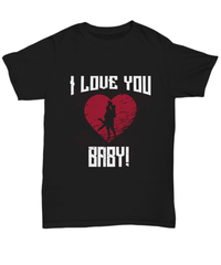 Load image into Gallery viewer, I Love You Baby Valentine Day Gift for Him Her Black Graphic Cotton Shirt Tshirt - CrazyFamilyLove