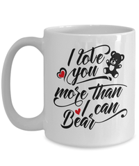 Load image into Gallery viewer, I Love You More Than Bear1 Valentine Day Coffee Mug Gift For Him Her Drinkware - CrazyFamilyLove
