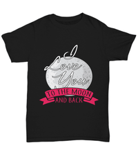 Load image into Gallery viewer, I Love You to Moon3 Valentine Day Gift for Him Her Graphic Cotton Shirt Tshirt - CrazyFamilyLove