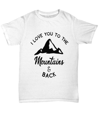 Load image into Gallery viewer, I Love You to the Mountains Valentine Day Gift for Him Her Graphic Cotton Shirt - CrazyFamilyLove