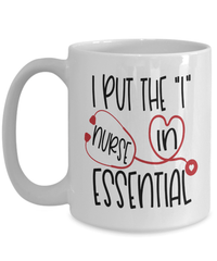 Load image into Gallery viewer, I Put "I" in Essential LPN RN ARNP Nurse Practitioner Coffee Tea Mug Drinkware - CrazyFamilyLove