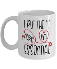 Load image into Gallery viewer, I Put "I" in Essential LPN RN ARNP Nurse Practitioner Coffee Tea Mug Drinkware - CrazyFamilyLove