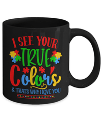 Load image into Gallery viewer, I See Your True Colors Autistic Spectrum Awareness Black Coffee Tea Mug | ADD/ADHD Aspergers Dyslexia Neurodivergent Puzzle Piece Drinkware - CrazyFamilyLove