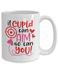 Load image into Gallery viewer, If Cupid Can Aim So Can You Valentine Day Coffee Mug Gift For Him Her Drinkware - CrazyFamilyLove
