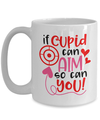 Load image into Gallery viewer, If Cupid Can Aim So Can You Valentine Day Coffee Mug Gift For Him Her Drinkware - CrazyFamilyLove