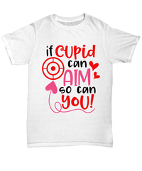 Load image into Gallery viewer, If Cupid Can Aim So Can You Valentine Day Gift for Him Her Graphic Cotton Shirt - CrazyFamilyLove
