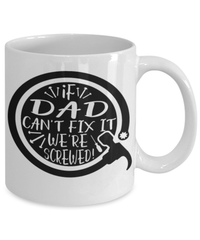 Load image into Gallery viewer, If Dad Can't Fix It Coffee Tea Mug Cup Father Papa Daddy Birthday Bday Drinkware - CrazyFamilyLove