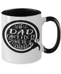 Load image into Gallery viewer, If Dad Can't Fix It Two Tone Coffee Mug Cup Father Papa Daddy Birthday Drinkware - CrazyFamilyLove