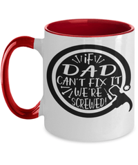 Load image into Gallery viewer, If Dad Can't Fix It Two Tone Coffee Mug Cup Father Papa Daddy Birthday Drinkware - CrazyFamilyLove