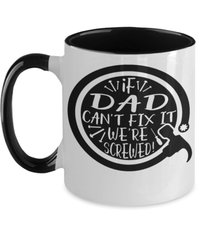 Load image into Gallery viewer, If Dad Can't Fix It Two Tone Coffee Mug Cup Father Papa Daddy Birthday Drinkware - CrazyFamilyLove