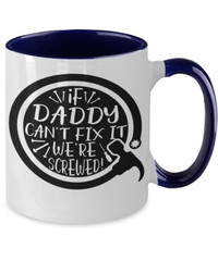 Load image into Gallery viewer, If Daddy Can't Fix It Two Tone Coffee Mug Cup Dad Father Papa Birthday Drinkware - CrazyFamilyLove