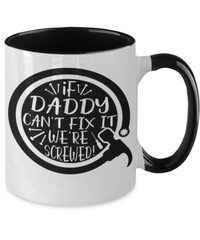 Load image into Gallery viewer, If Daddy Can't Fix It Two Tone Coffee Mug Cup Dad Father Papa Birthday Drinkware - CrazyFamilyLove
