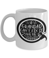 Load image into Gallery viewer, If Grandad Can't Fix It Coffee Mug Cup Grandfather Grandad Papaw Bday Drinkware - CrazyFamilyLove