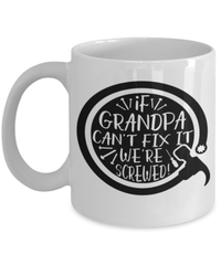 Load image into Gallery viewer, If Grandpa Can't Fix It Coffee Mug Cup Grandfather Grandad Papaw Bday Drinkware - CrazyFamilyLove