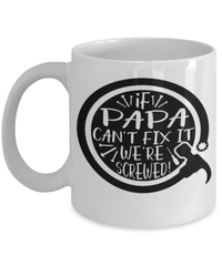 Load image into Gallery viewer, If Papa Can't Fix It Coffee Tea Mug Cup Dad Father Daddy Birthday Bday Drinkware - CrazyFamilyLove