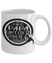 Load image into Gallery viewer, If Papa Can't Fix It Coffee Tea Mug Cup Dad Father Daddy Birthday Bday Drinkware - CrazyFamilyLove