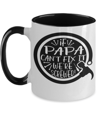 Load image into Gallery viewer, If Papa Can't Fix It Two Tone Coffee Mug Cup Dad Father Daddy Birthday Drinkware - CrazyFamilyLove