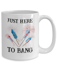 Load image into Gallery viewer, Just Here to Bang 4th of July Fourth Born in the USA Ceramic Coffee Tea Mug | 1776 America Independence Day Star Spangled Banner Drinkware - CrazyFamilyLove