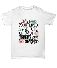 Load image into Gallery viewer, Let Our Lives Be Full of Thanks and Giving Turkey Day Graphic Tshirt Pumpkin Patch Autumn Fall Harvest Corn Stalk Maze Cotton Tee Shirt - CrazyFamilyLove