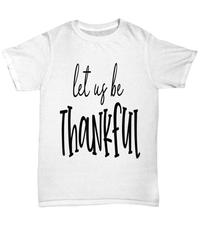 Load image into Gallery viewer, Let Us Be Thankful America Thanksgiving Turkey Day Graphic Tshirt | Pumpkin Patch Autumn Fall Harvest Corn Stalk Maze Cotton Tee Shirt - CrazyFamilyLove
