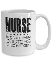 Load image into Gallery viewer, LPN RN ARNP Nurse Because Doctors Need Heroes Ceramic Coffee Tea Mug Drinkware - CrazyFamilyLove