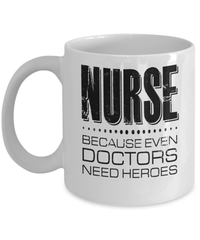 Load image into Gallery viewer, LPN RN ARNP Nurse Because Doctors Need Heroes Ceramic Coffee Tea Mug Drinkware - CrazyFamilyLove
