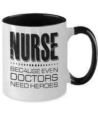 Load image into Gallery viewer, LPN RN ARNP Nurse Because Doctors Need Heroes Two Tone Coffee Tea Mug Drinkware - CrazyFamilyLove
