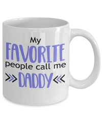 Load image into Gallery viewer, My Favorite People Call Me Daddy Coffee Mug Cup | Dad Father Papa Bday Drinkware - CrazyFamilyLove