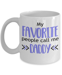Load image into Gallery viewer, My Favorite People Call Me Daddy Coffee Mug Cup | Dad Father Papa Bday Drinkware - CrazyFamilyLove