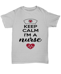 Load image into Gallery viewer, Nurse T Shirt | Keep Calm I'm A Nurse | LPN Nurse | RN Nurse | Nurse Practitioner | Nursing Assistant | Teeshirt Graphic - CrazyFamilyLove