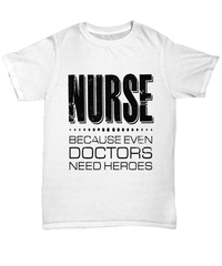 Load image into Gallery viewer, Nurse T Shirt | Nurse Because Doctors Need Heroes | LPN RN Nurse | Nurse Practitioner | Nursing Assistant | Teeshirt Graphic - CrazyFamilyLove