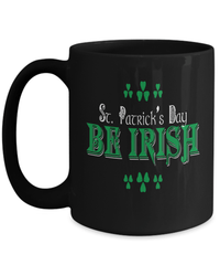 Load image into Gallery viewer, St. Patrick’s Day Be Irish Black Ceramic Coffee Tea Mug | Lucky Leprechaun Emerald Green Rainbow Clover Potinn Drinkware - CrazyFamilyLove
